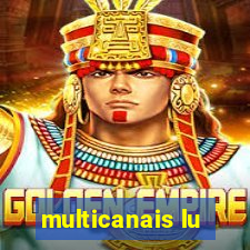 multicanais lu